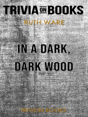 cover image of In a Dark, Dark Wood by Ruth Ware (Trivia-On-Books)